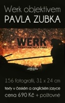 Werk objektivem Pavla Zubka